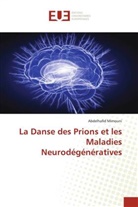 Abdelhafid Mimouni - La Danse des Prions et les Maladies Neurodégénératives