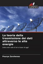 Pourya Zarshenas - La teoria della trasmissione dei dati attraverso le alte energie