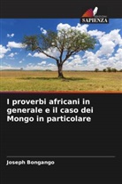 Joseph Bongango - I proverbi africani in generale e il caso dei Mongo in particolare