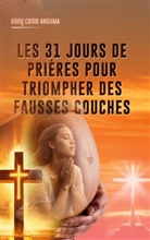 Ginny Carine Anguima - 31 jours de prière pour triompher des fausses couches