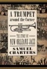 Samuel Charters - A Trumpet Around the Corner