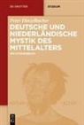 Peter Dinzelbacher - Deutsche und niederländische Mystik des Mittelalters