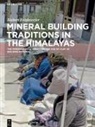 Hubert Feiglstorfer - Mineral Building Traditions in the Himalayas