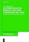Gert Hagelweide - Ostpreußische Presse von den Anfängen bis 1945
