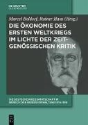 Marcel Boldorf, Haus, Rainer Haus - Die Deutsche Kriegswirtschaft im Bereich der Heeresverwaltung 1914-1918, 4 Teile Drei Studien der Wissenschaftlichen Kommission des Preußischen Kriegsministeriums und ein Kommentarband
