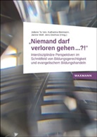 Katharina Biermann, Jens Dechow, Juliane Ta van, Janine Wolf, Janine Wolf u a - "Niemand darf verloren gehen ...?!"