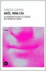 Roberto Zapperi - Adiós, Mona Lisa : la verdadera historia del retrato más famoso del mundo