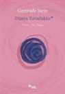 Gertrude Stein - Dünya Yuvarlaktir