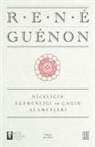 Rene Guenon - Niceligin Egemenligi ve Cagin Alametleri