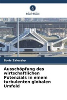 Boris Zalessky - Ausschöpfung des wirtschaftlichen Potenzials in einem turbulenten globalen Umfeld