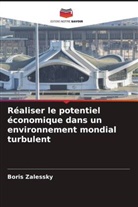 Boris Zalessky - Réaliser le potentiel économique dans un environnement mondial turbulent
