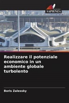 Boris Zalessky - Realizzare il potenziale economico in un ambiente globale turbolento
