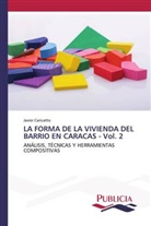 Javier Caricatto - LA FORMA DE LA VIVIENDA DEL BARRIO EN CARACAS - Vol. 2