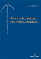 Laura Santone, Dorothée Cailleux, Lucia Quaquarelli, Licia Reggiani - Autour de la traduction : voix, rythmes et résonances