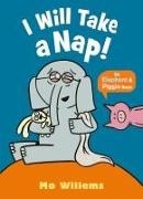 Mo Willems, Willems Mo, Willems Mo - I Will Take a Nap! Elephant and Piggie