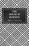 Abel A. Nkunda - The House Is Burning