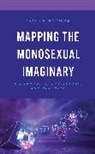 Lain A B Mathers, Lain A. B. Mathers, Lain A.B. Mathers - Mapping the Monosexual Imaginary