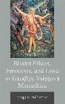 Cogen Bohanec - Bhakti Ethics, Emotions, and Love in Gau?iya Vai??ava Metaethics
