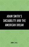 John E HIll, John E. Hill, Hill John E. - Adam Smiths Sociability and the American Dream