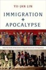 Yii-Jan Lin, Lin Yii-Jan - Immigration and Apocalypse