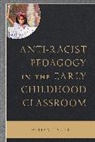 Miriam Tager - Anti-Racist Pedagogy in the Early Childhood Classroom