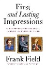 Frank Field, Field Frank - First and Lasting Impressions
