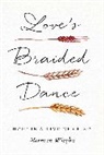 Norman Wirzba, Wirzba Norman - Love''s Braided Dance