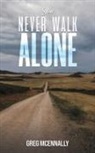 Greg McEnnally - You Never Walk Alone