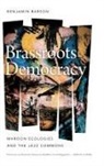 Benjamin Barson, Benjamin (University of Pittsburgh) Barson - Brassroots Democracy