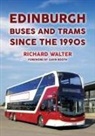 Richard Walter - Edinburgh Buses and Trams Since the 1990s