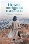 Rose Carmichael - Hijabs, Hitchhiking and Hangovers