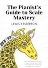 Lewis Kesterton - The Pianist's Guide to Scale Mastery