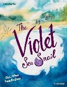 Weze, Weze, Clare Weze, Grott, Grott, Isabella Grott - Readerful Books for Sharing: Year 5/primary 6: The Violet Sea Snail