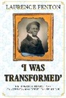 Laurence Fenton - 'I Was Transformed' Frederick Douglass