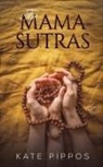 Kate Pippos - The Mama Sutras