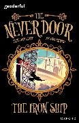 Elen Caldecott, Caldecott Elen, Alessia Trunfio, Trunfio Alessia - Readerful Independent Library: Oxford Reading Level 20: The Never Door: The Iron Shi