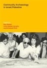 Liora Kolska Horwitz, Raz Kletter, Liora Kolska Horwitz, Emanuel Pfoh - Community Archaeology in Israel/Palestine
