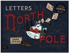 Annie Atkins, Fia Tobing - Letters from the North Pole: With Five Letters to Pull Out and Read