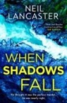 Neil Lancaster - When Shadows Fall