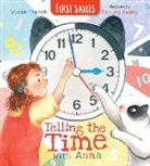 Vivian French, French Vivian, Ya-Ling Huang - Telling the Time With Anna: First Skills