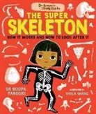 Dr Roopa Farooki, Roopa Farooki, Viola Wang - Dr Roopa''s Body Books: The Super Skeleton