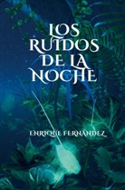 Enrique Fernández, Enrique Fernández - Los ruidos de la noche