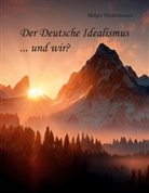 Holger Niederhausen - Der Deutsche Idealismus ... und wir?