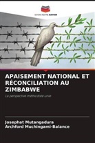 Archford Muchingami-Balance, Josephat Mutangadura - APAISEMENT NATIONAL ET RÉCONCILIATION AU ZIMBABWE