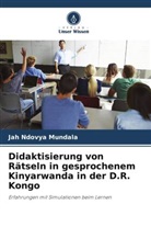 Jah Ndovya Mundala - Didaktisierung von Rätseln in gesprochenem Kinyarwanda in der D.R. Kongo