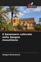 Ayaguz Nurmanova - Il benessere culturale nella Spagna musulmana