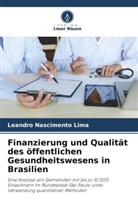 Leandro Nascimento Lima - Finanzierung und Qualität des öffentlichen Gesundheitswesens in Brasilien
