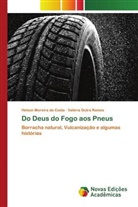 Valéria Dutra Ramos, Helson Moreira Da Costa - Do Deus do Fogo aos Pneus