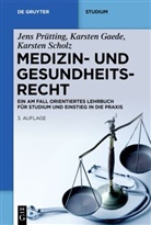 Karsten Gaede, Jens Prütting, Karsten Scholz - Medizin- und Gesundheitsrecht