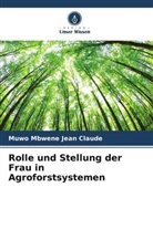 Muwo Mbwene Jean Claude - Rolle und Stellung der Frau in Agroforstsystemen